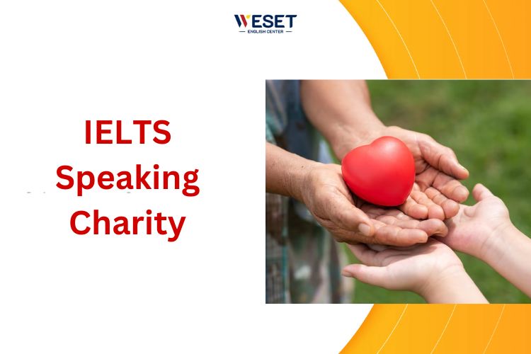IELTS Speaking Topic Charity – Part 1, 2 & 3 Sample