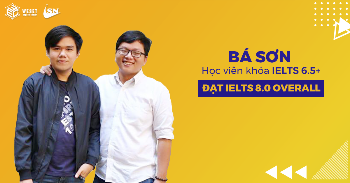 ĐẠT IELTS 8.0 CHỈ SAU 2 KHÓA HỌC NHỜ GIÁO VIÊN TẬN TÂM