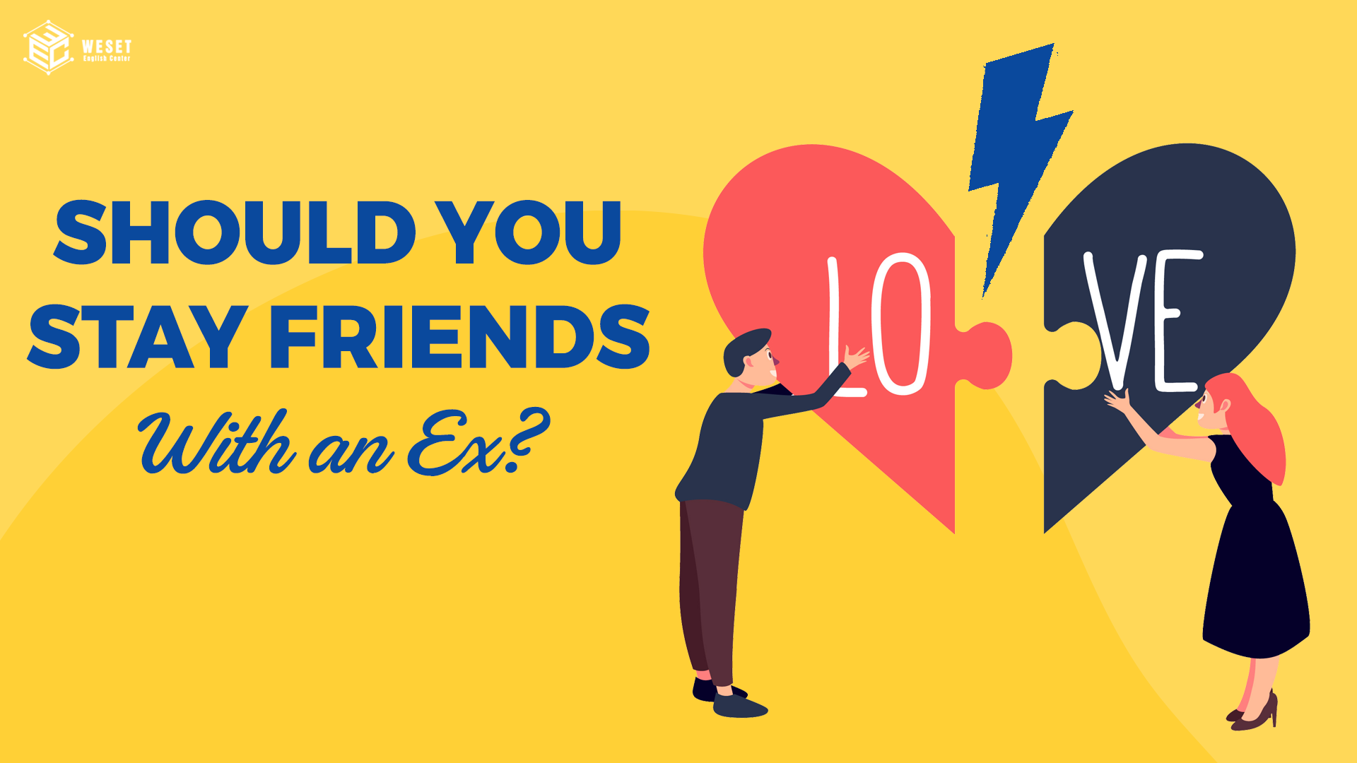 Reading for new vocabs - Should You Stay Friends With an Ex?
