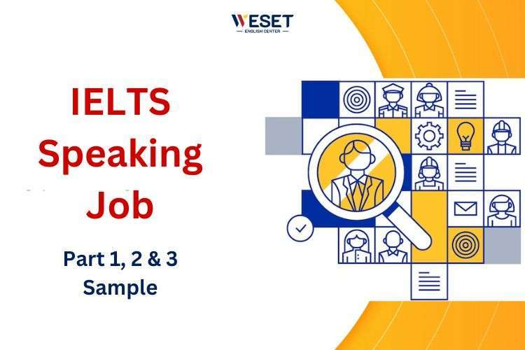 IELTS Speaking Job & Work Sample Part 1, 2 & 3 WESET