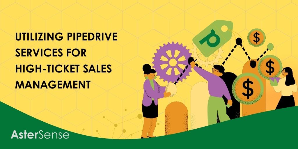 Utilizing Pipedrive Services for High-Ticket Sales Management