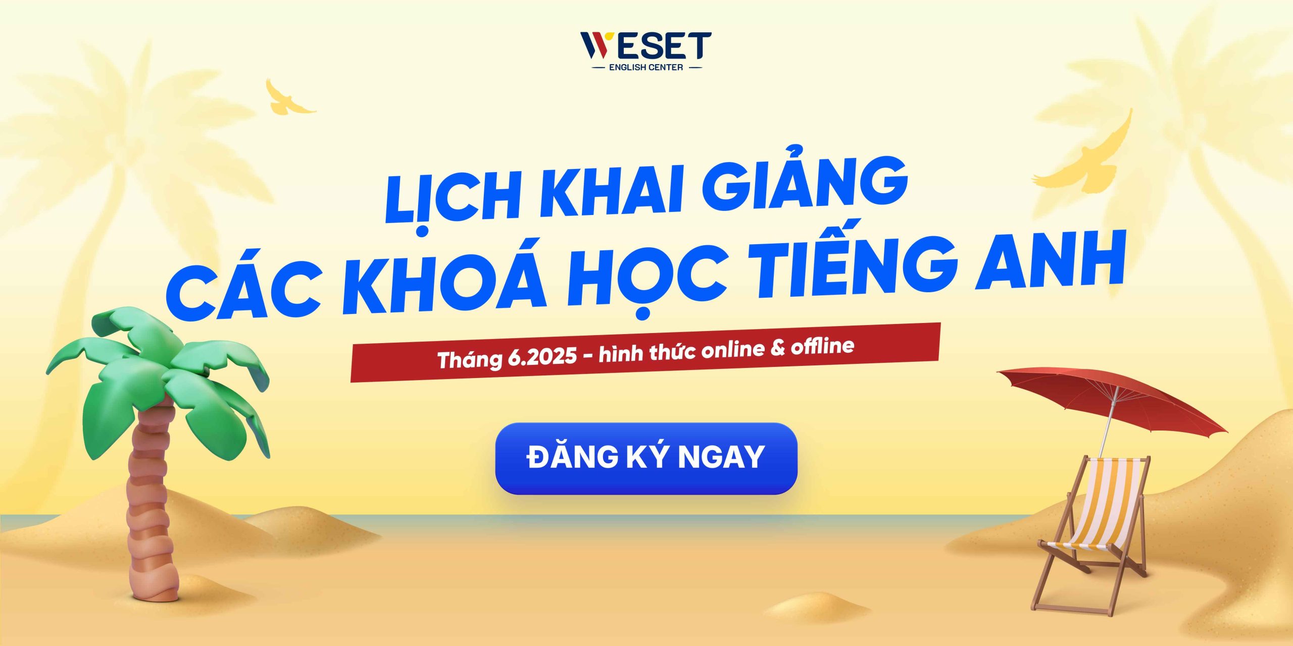 lịch khai giảng khoá học tiếng anh tháng 6 tại weset