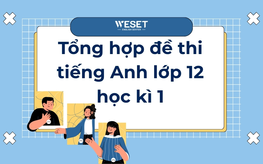 de-thi-tieng-anh-lop-12-hk1