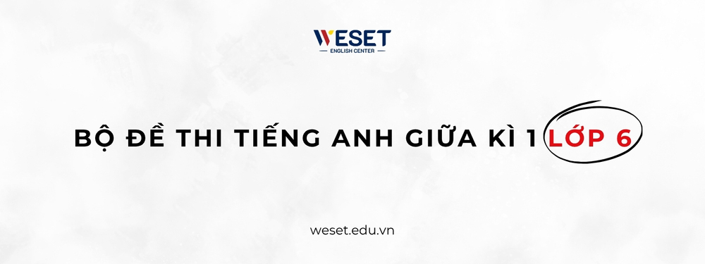de-thi-tieng-anh-lop-6-giua-hoc-ki-1