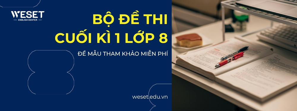 de-thi-tieng-anh-lop-8-cuoi-hoc-ki-1