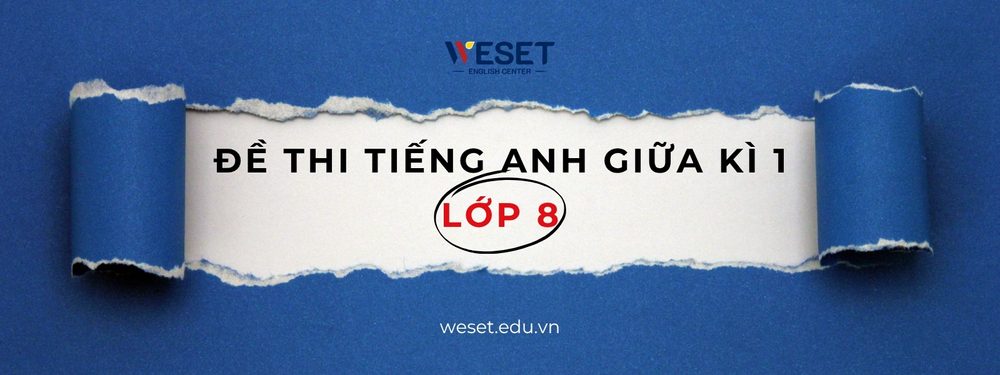 de-thi-tieng-anh-lop-8-giua-hoc-ki-1