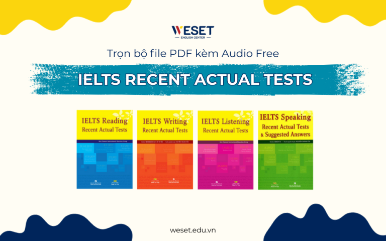 IELTS Recent Actual Tests: Trọn bộ file PDF kèm Audio Free